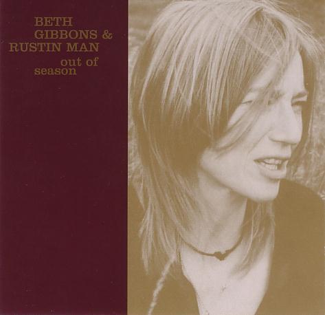 2003:  Beth Gibbons & Rustin Man - Out Of Season